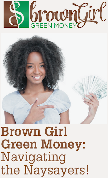 Brown Girl Green Money: Navigating the Naysayers!